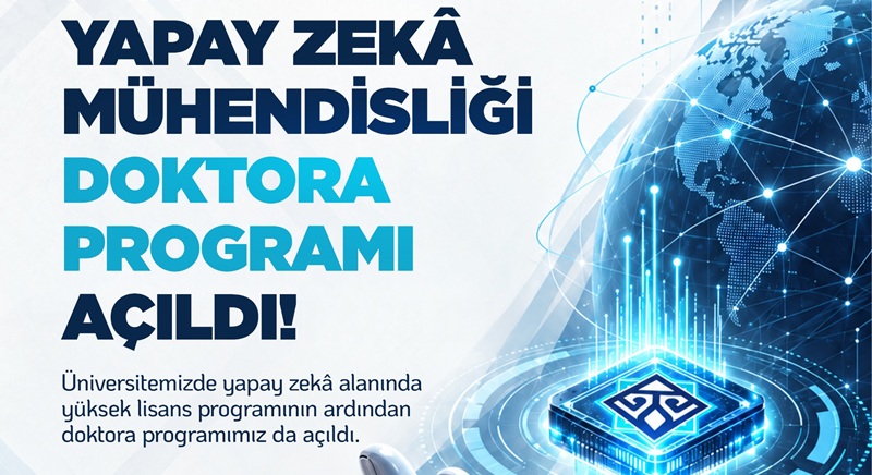 Üniversitemizde Yapay Zekâ Mühendisliği Doktora Programı Açıldı